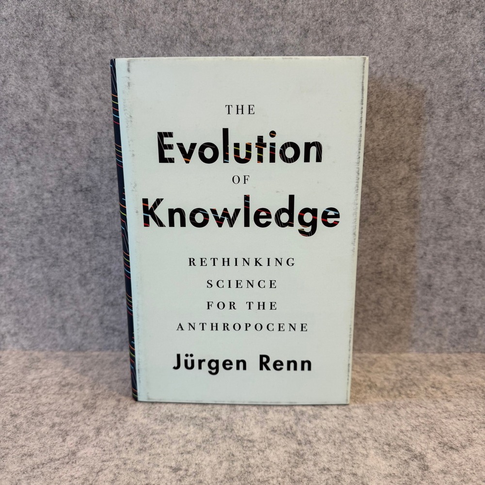 The Evolution of Knowledge: Rethinking Science for the Anthropocene